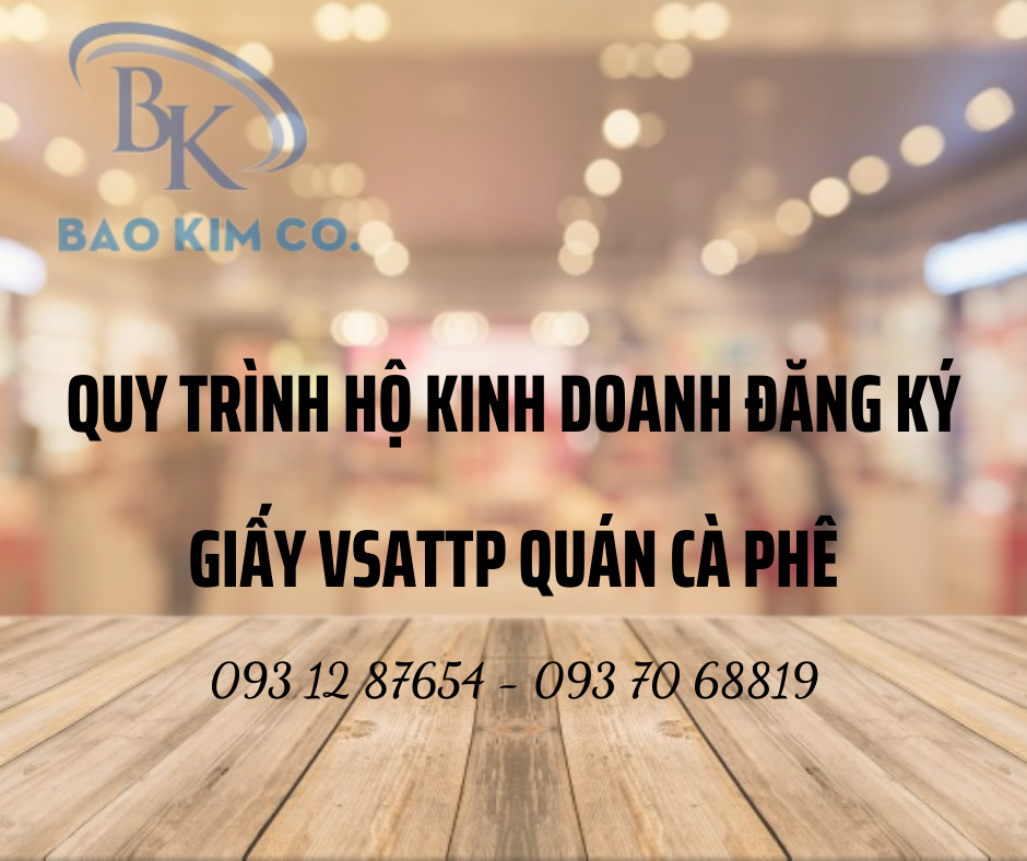 Hộ kinh doanh đăng ký chứng nhận VSATTP quán cà phê như thế nào?